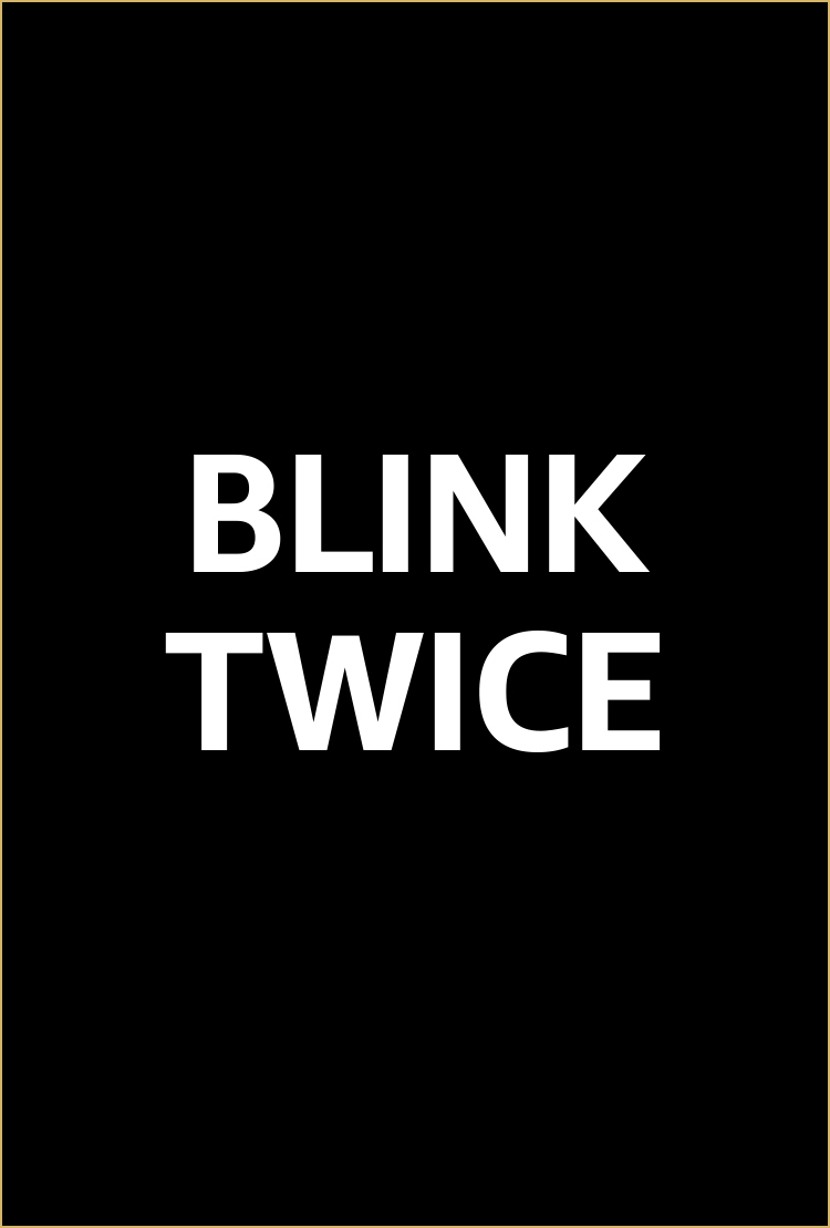 BLINK TWICE